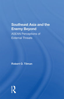 Southeast Asia and the Enemy Beyond: ASEAN Perceptions of External Threats