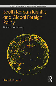 South Korean Identity and Global Foreign Policy: Dream of Autonomy