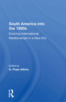 South America Into the 1990s: Evolving International Relationships in a New Era