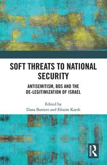 Soft Threats to National Security: Antisemitism, BDS and the De-Legitimization of Israel