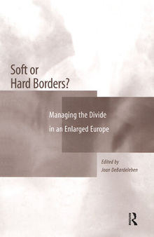 Soft or Hard Borders?: Managing the Divide in an Enlarged Europe