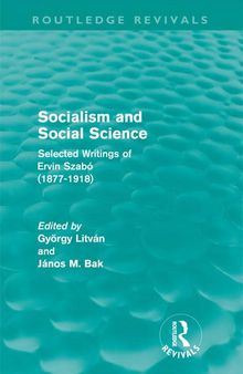 Socialism and Social Science: Selected Writings of Ervin Szabó (1877-1918)
