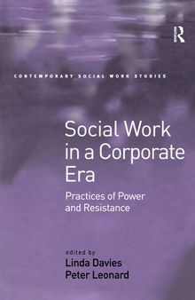 Social Work in a Corporate Era: Practices of Power and Resistance