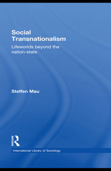 Social Transnationalism: Lifeworlds Beyond the Nation-State