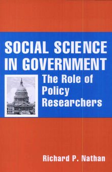 Social Science in Government: The Role of Policy Researchers