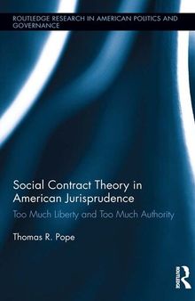 Social Contract Theory in American Jurisprudence: Too Much Liberty and Too Much Authority