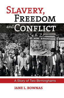 Slavery, Freedom and Conflict: A Story of Two Birminghams