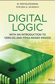 Digital Logic: With an Introduction to Verilog and FPGA-Based Design