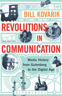 Revolutions in Communication: Media History from Gutenberg to the Digital Age