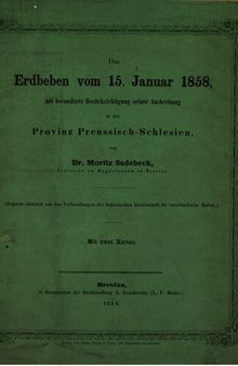 Das Erdbeben vom 15. Januar 1858, mit besonderer Berücksichtigung seiner Ausbreitung in der Provinz Preußisch-Schlesien