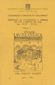 Economía y geografía histórica. Padrones de feligreses y rentas de los curatos de Ica, ss. XVII-XVIII