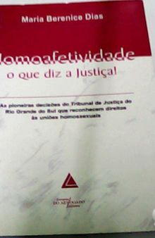 Homoafetividade - O Que Diz A Justica 1a.ed. - 2003