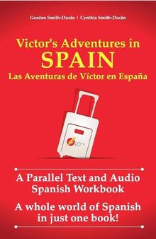 Victor's Adventures in Spain: A Parallel Text and Audio Spanish Workbook