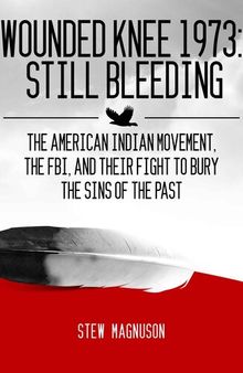 Wounded Knee 1973: Still Bleeding