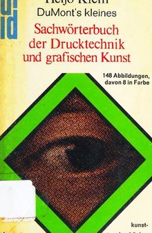 DuMont's kleines Sachwörterbuch der Drucktechnik und grafischen Kunst : von Abdruck bis Zylinderpresse