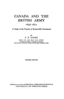 Canada and the British Army, 1846–1871. A Study in the Practice of Responsible Government