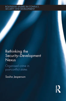 Rethinking the Security-Development Nexus: Organised Crime in Post-Conflict States