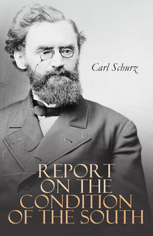 Report on the Condition of the South 1865: Civil War Classic Library