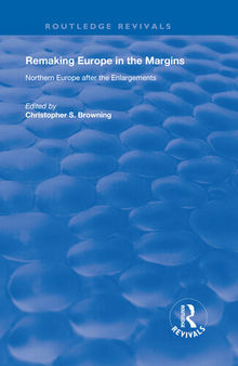 Remaking Europe in the Margins: Northern Europe After the Enlargements
