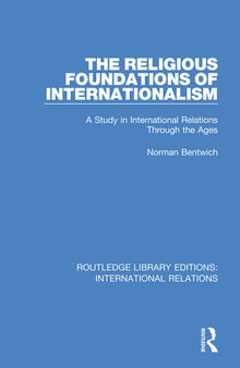 The Religious Foundations of Internationalism: A Study in International Relations Through the Ages
