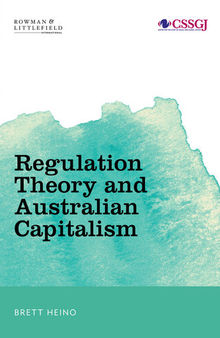 Regulation Theory and Australian Capitalism: Rethinking Social Justice and Labour Law