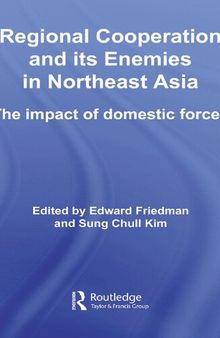 Regional Co-Operation and Its Enemies in Northeast Asia: The Impact of Domestic Forces