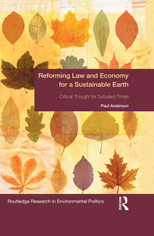 Reforming Law and Economy for a Sustainable Earth: Critical Thought for Turbulent Times