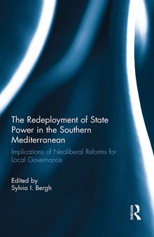 The Redeployment of State Power in the Southern Mediterranean: Implications of Neoliberal Reforms for Local Governance