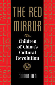 The Red Mirror: Children of China's Cultural Revolution