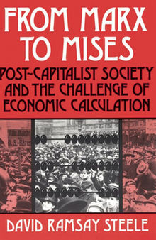 From Marx to Mises: Post Capitalist Society and the Challenge of Ecomic Calculation