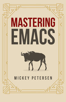 Mastering Emacs