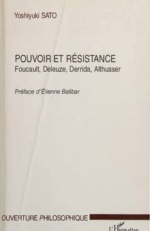 Pouvoir et résistance. Foucault, Deleuze, Derrida, Althusser