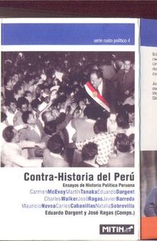 Contra-historia del Perú. Ensayos de historia política peruana
