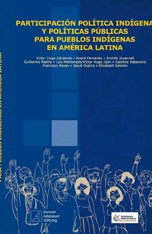 Participación Política Indígena y Políticas Públicas para Pueblos Indígenas en América Latina