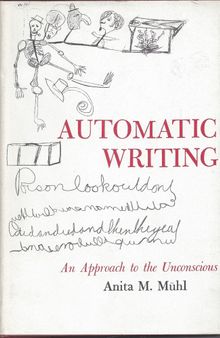 Automatic Writing: An Approach to the Unconscious