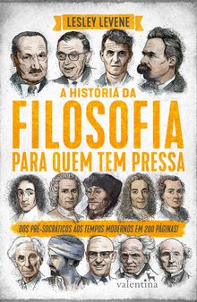 A HISTÓRIA DA FILOSOFIA PARA QUEM TEM PRESSA