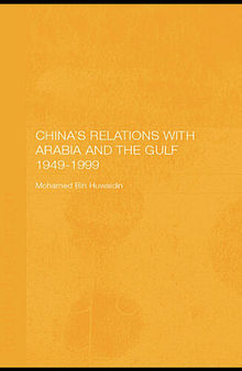 China's Relations With Arabia and the Gulf 1949-1999