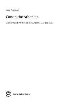 Conon the Athenian Warfare and Politics in the Aegean, 414–386 B.C.