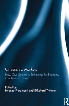 Citizens vs. Markets: How Civil Society Is Rethinking the Economy in a Time of Crises