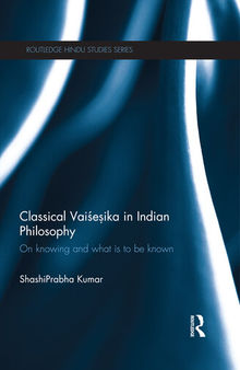 Classical Vaisesika in Indian Philosophy: On Knowing and What Is to Be Known