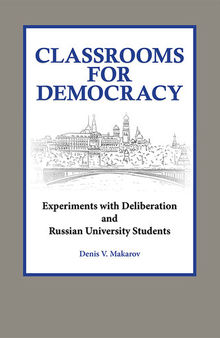 Classrooms for Democracy: Experiments With Deliberation and Russian University Students