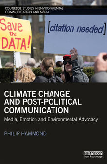 Climate Change and Post-Political Communication: Media, Emotion and Environmental Advocacy