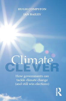 Climate Clever: How Governments Can Tackle Climate Change (And Still Win Elections)