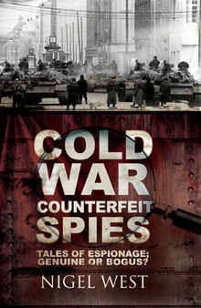 Cold war counterfeit spies : tales of espion; genuine or bogus?