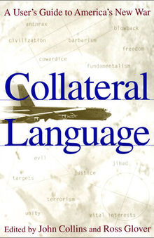 Collateral Language: A User's Guide to America's New War