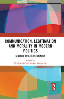 Communication, Legitimation and Morality in Modern Politics: Studying Public Justification