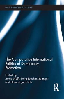 The Comparative International Politics of Democracy Promotion