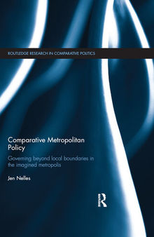 Comparative Metropolitan Policy: Governing Beyond Local Boundaries in the Imagined Metropolis