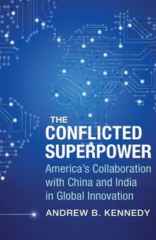The Conflicted Superpower: America's Collaboration With China and India in Global Innovation