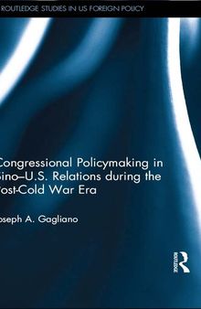 Congressional Policymaking in Sino-U.S. Relations During the Post-Cold War Era